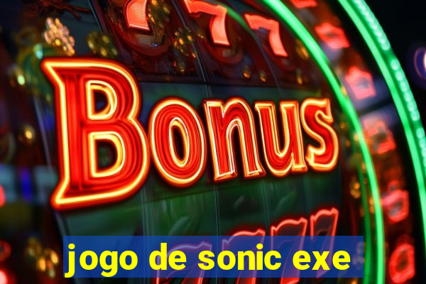 jogo de sonic exe